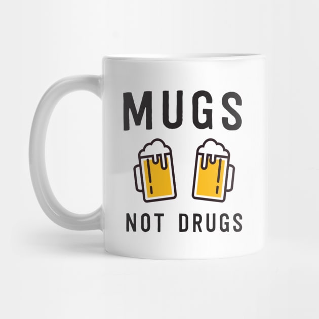 Beer mugs not drugs by Blister